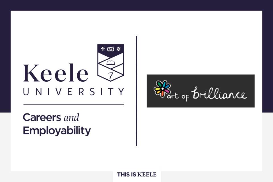 Keele Univeristy Careers and Employability logo and the Art of Brilliance logo